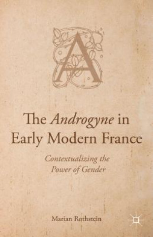 Könyv Androgyne in Early Modern France Marian Rothstein