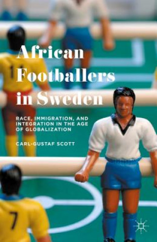 Kniha African Footballers in Sweden Carl-Gustaf Scott