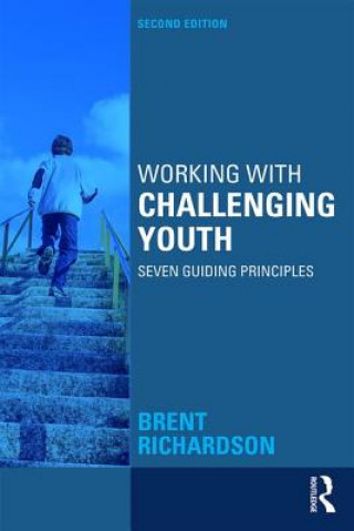 Könyv Working with Challenging Youth Brent G. Richardson