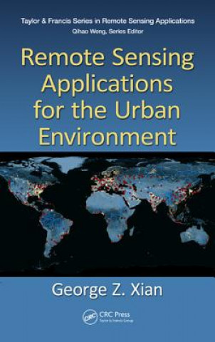 Kniha Remote Sensing Applications for the Urban Environment George Z. Xian