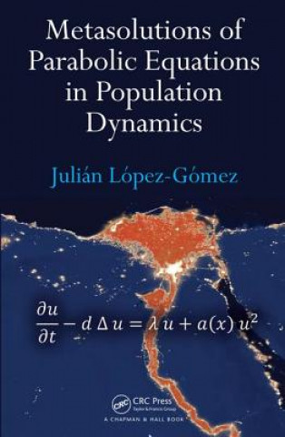 Kniha Metasolutions of Parabolic Equations in Population Dynamics Julian Lopez-Gomez