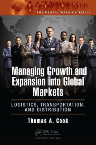 Könyv Managing Growth and Expansion into Global Markets Thomas A. Cook