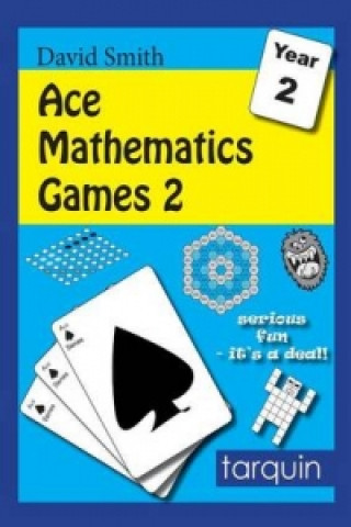 Książka Ace Mathematics Games 2: 13 Exciting Activities to Engage Ages 6-7 David Smith