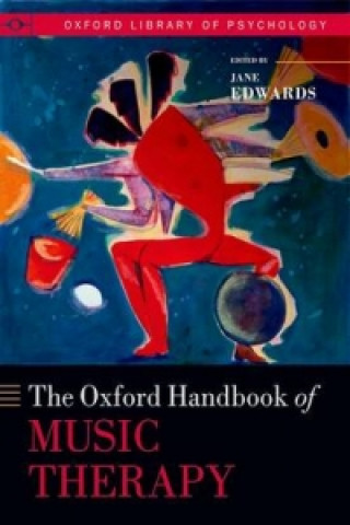 Kniha The Oxford Handbook of Music Therapy JANE EDWARDS