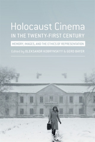 Kniha Holocaust Cinema in the Twenty-First Century 