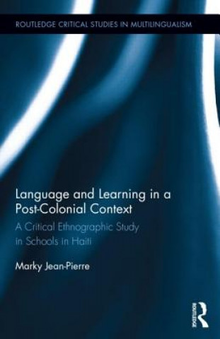 Könyv Language and Learning in a Post-Colonial Context Marky Jean-Pierre