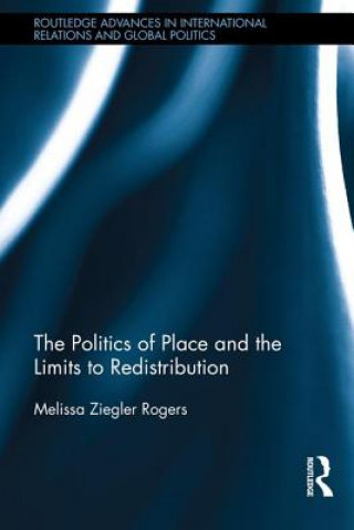 Carte Politics of Place and the Limits of Redistribution Melissa Ziegler Rogers
