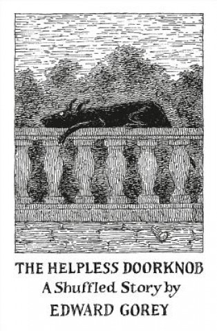 Kniha Helpless Doorknob a Shuffled Story by Edward Gorey Edward Gorey