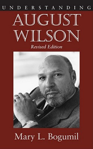 Knjiga Understanding August Wilson Mary L. Bogumil