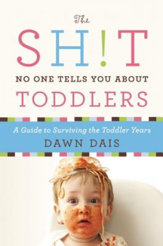 Könyv Sh!t No One Tells You About Toddlers Dawn Dais