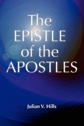 Kniha Epistle of the Apostles Julian V. Hills