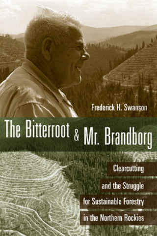 Kniha Bitterroot and Mr. Brandborg Frederick J. (Oregon State University) Swanson