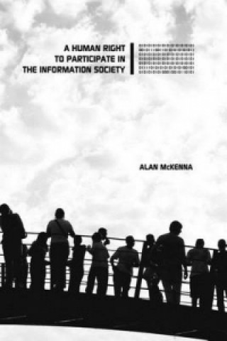 Könyv Human Right to Participate in the Information Society Alan McKenna