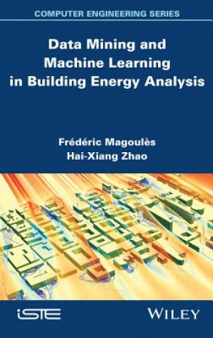 Knjiga Data Mining and Machine Learning in Building Energy Analysis Hai-Xiang Zhao