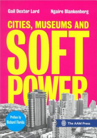 Kniha Cities, Museums and Soft Power Ngaire Blankenberg