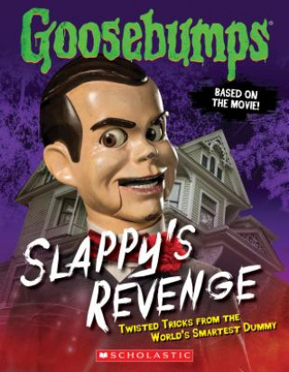 Carte Goosebumps: Slappy's Revenge: Twisted Tricks from the World's Smartest Dummy R L Stine