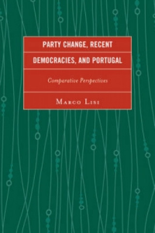 Książka Party Change, Recent Democracies, and Portugal Marco Lisi