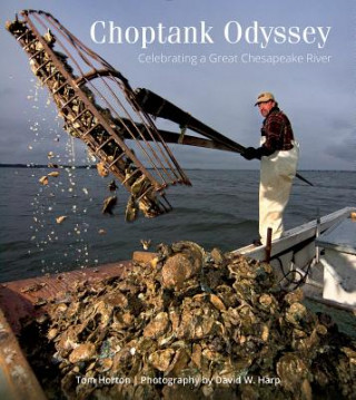 Kniha Choptank Odyssey: Celebrating a Great Chesapeake River Tom Horton