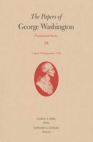 Kniha Papers of George Washington: Presidential Series, Volume 18 