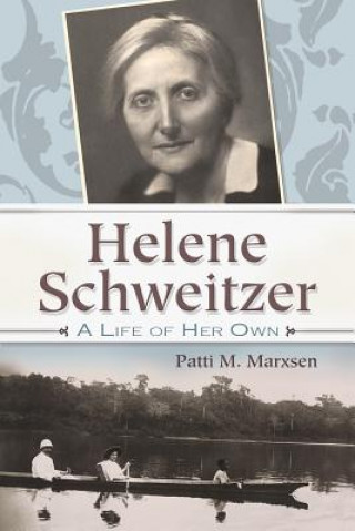 Kniha Helene Schweitzer Patti M. Marxsen
