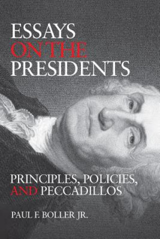 Książka Essays on the Presidents Paul F. Boller