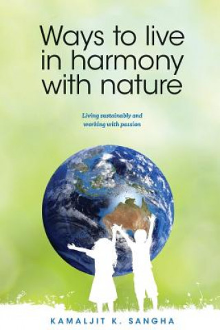 Книга Ways to Live in Harmony with Nature Kamaljit Sangha