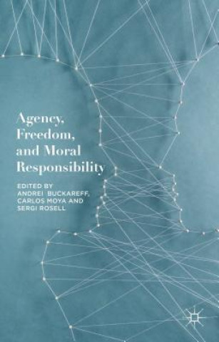 Buch Agency, Freedom, and Moral Responsibility Andrei Buckareff