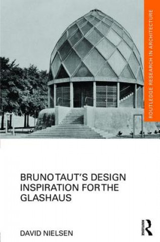Könyv Bruno Taut's Design Inspiration for the Glashaus David Nielsen