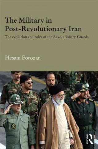 Książka Military in Post-Revolutionary Iran Hesam Forozan