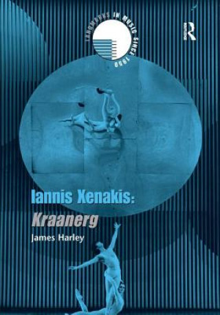 Könyv Iannis Xenakis: Kraanerg James Harley