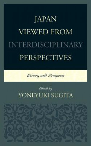 Kniha Japan Viewed from Interdisciplinary Perspectives Yoneyuki Sugita