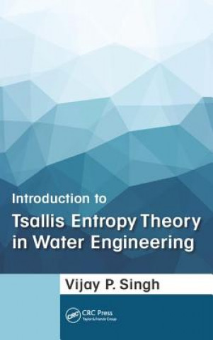 Libro Introduction to Tsallis Entropy Theory in Water Engineering Vijay P. Singh