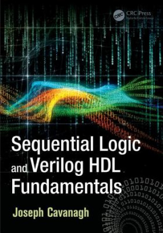 Книга Sequential Logic and Verilog HDL Fundamentals Joseph Cavanagh
