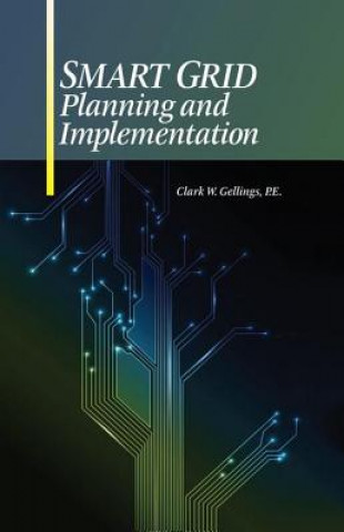 Könyv Smart Grid Planning and Implementation CLARK GELLINGS
