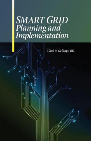 Kniha Smart Grid Planning and Implementation CLARK GELLINGS