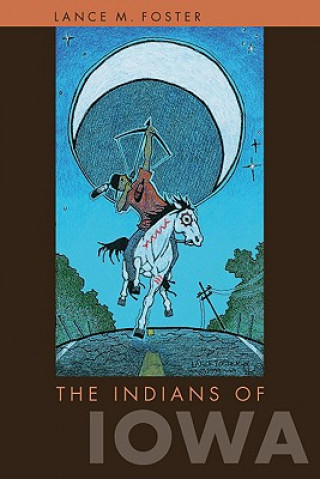 Książka Indians of Iowa Lance M. Foster