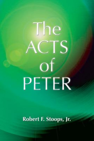 Βιβλίο Acts of Peter Robert F Stoops