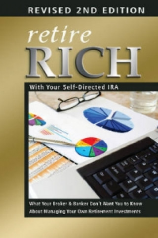 Carte Retire Rich with Your Self-Directed IRA Atlantic Publishing Group