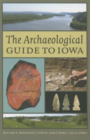Kniha Archaeological Guide to Iowa Mary C. De La Garza
