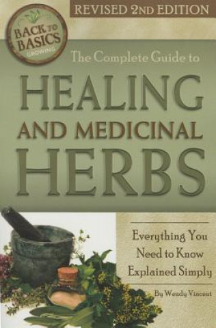 Knjiga Complete Guide to Growing Healing & Medicinal Herbs Wendy M. Vincent