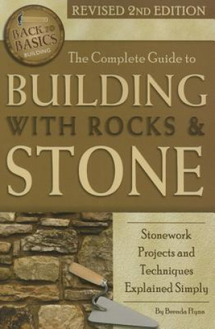 Kniha Complete Guide to Building with Rocks & Stone Brenda Flynn