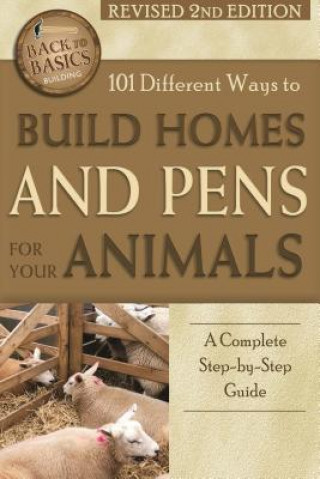 Książka 101 Different Ways to Build Homes & Pens for Your Animals Randy LaTour