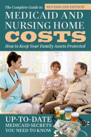 Könyv Complete Guide to Medicaid & Nursing Home Costs Atlantic Publishing Group