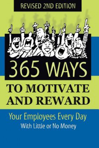 Carte 365 Ways to Motivate & Reward Your Employees Every Day Dianna Podmoroff