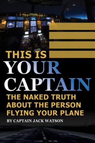 Книга This is Your Captain Jack Watson