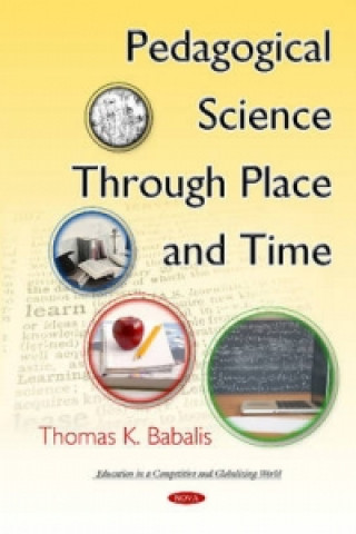 Kniha Pedagogical Science Through Place & Time Thomas K. Babalis