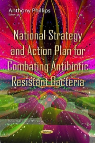 Книга National Strategy & Action Plan for Combating Antibiotic Resistant Bacteria 