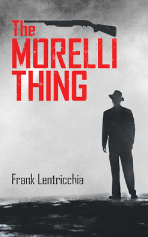 Kniha Morelli Thing FRANK LENTRICCHIA