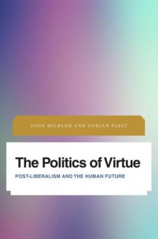 Livre Politics of Virtue John Milbank