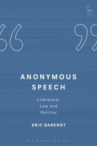 Könyv Anonymous Speech BARENDT ERIC
